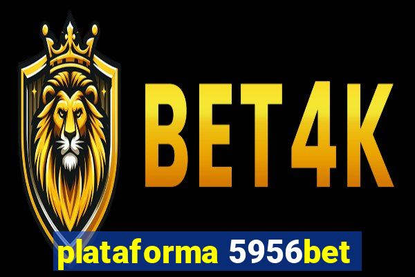 plataforma 5956bet